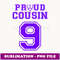 Custom Proud Football Cousin Number 9 P Personalized - High-Quality PNG Sublimation Download