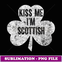 saint patricks day funny gift kiss me i'm scottish - png transparent sublimation file