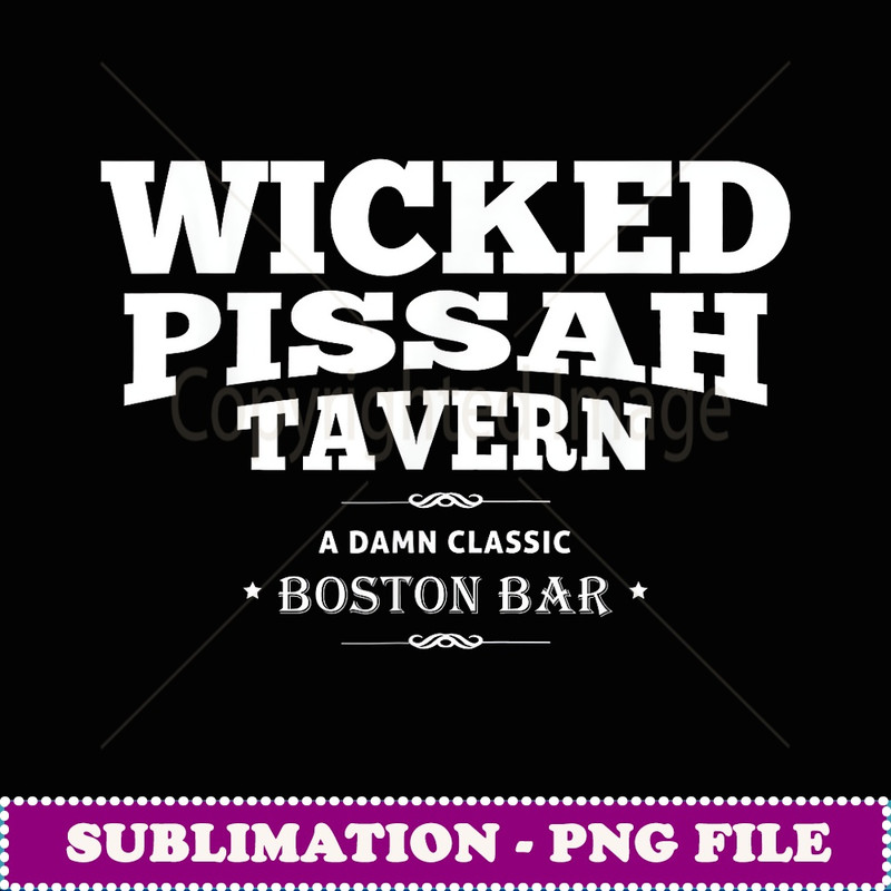 Wicked Pissah Boston Bar Dive Bar - Digital Sublimation Download File
