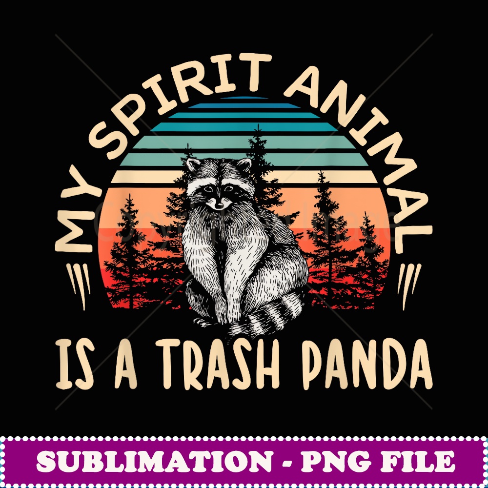 My Spiri Animal Is A Trash Panda Funny Sree Cas Raccoon -