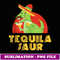 Trex Cinco De Mayo Funny Mexican Dinosaur Tequila - Aesthetic Sublimation Digital File