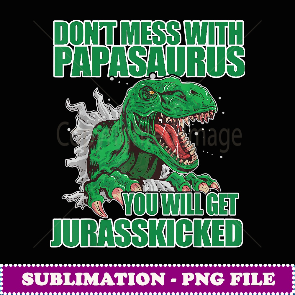 Papasaurus Gif T rex Papa Saurus Dinosaur Men Dad Daddy - Exclusive Sublimation Digital File