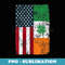 Ireland American flag Dual Citizen Patriotic Distressed - Signature Sublimation PNG File