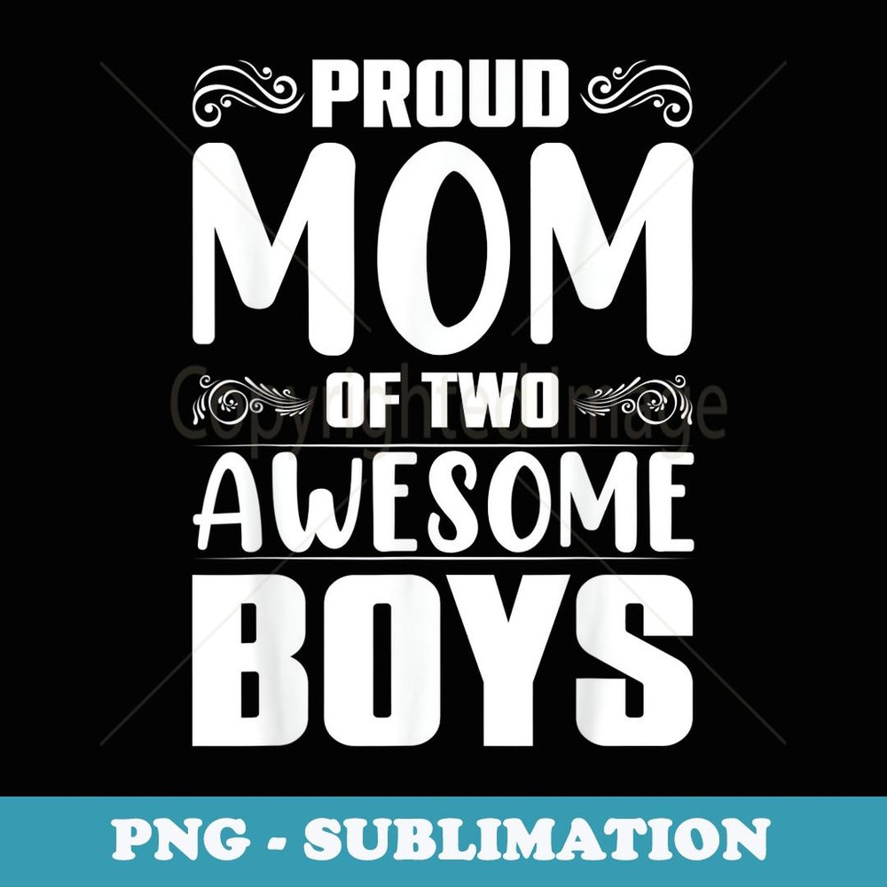 Proud Mom Of two Awesome - Aesthetic Sublimation Digital File
