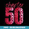 Chapter 50 Years 1974 50th Happy Birthday Leopard print - Professional Sublimation Digital Download