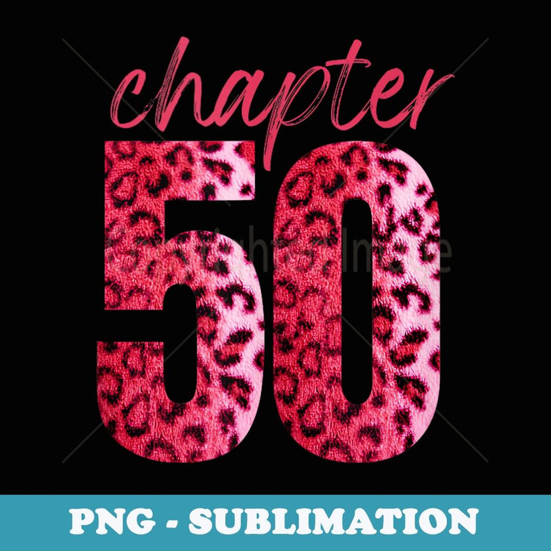 Chapter 50 Years 1974 50th Happy Birthday Leopard print - Professional Sublimation Digital Download