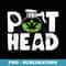 Pot Head Funny Coffee 420 Weed Lover Cannabis Marijuana - Vintage Sublimation PNG Download