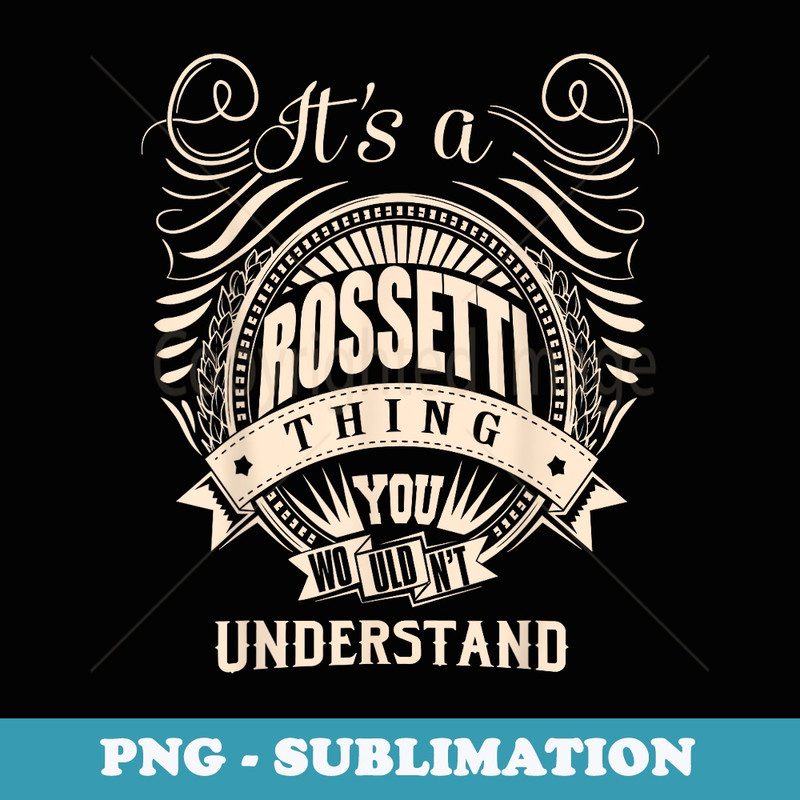 It is a ROSSETTI Thing s - Retro PNG Sublimation Digital Download