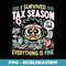 s I Survived Tax Season Everything Is Fine Iu2019m Fine - PNG Transparent Sublimation Design