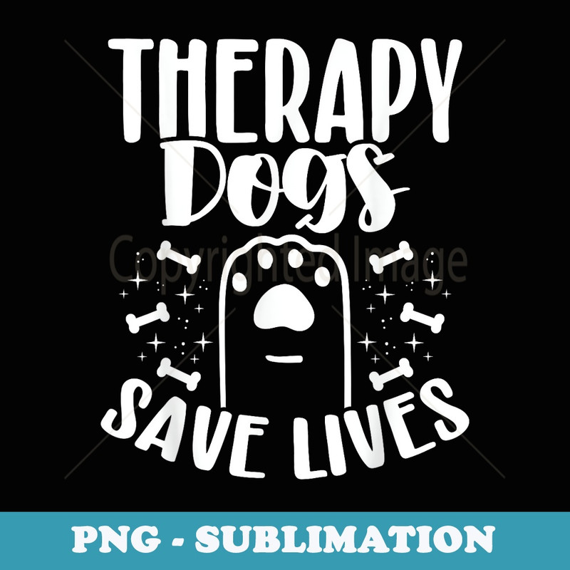 Dog Therapists Pet Therapy Service Dog Therapy Dog - Digital Sublimation Download File