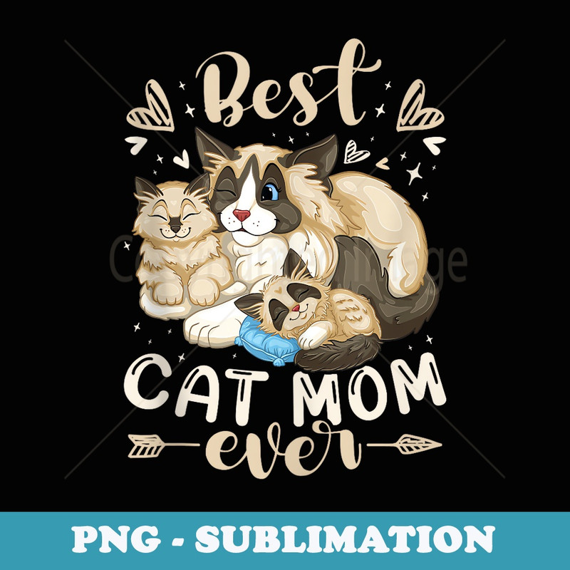 Best Cat Mom Ever, Ragdoll Cat with 2 Kittens, Mothers Day - Signature Sublimation PNG File