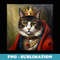CAT KING FUNNY CUTE ANIMAL MEDIEVAL RENAISSANCE OIL PAINTING - Artistic Sublimation Digital File