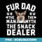 Fur Dad The Man The Myth The Snack Dealer Dog Fathers Day - Unique Sublimation PNG Download