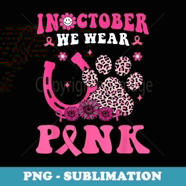 Groovy Halloween In October We Wear Pink Horseshoe & Dog Paw - Premium PNG Sublimation File