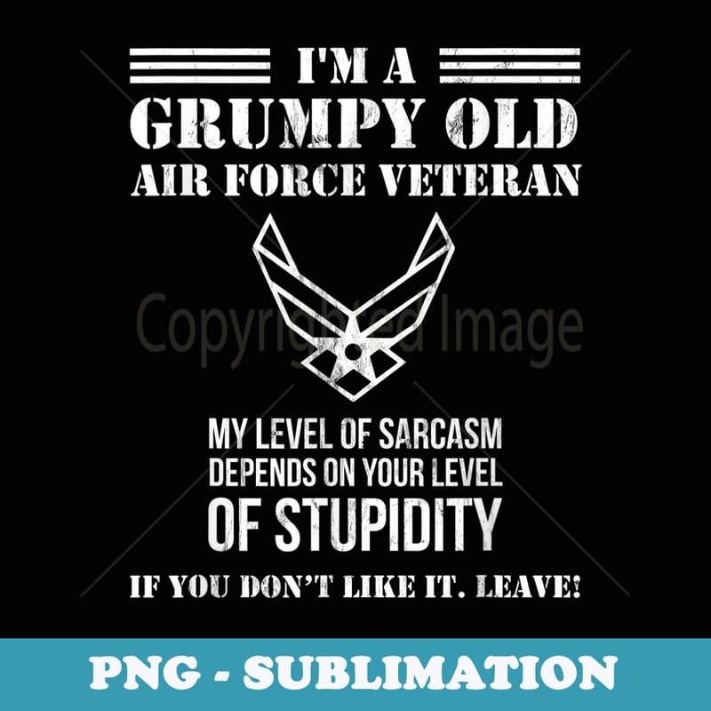 Im A Grumpy Old Air Force Veteran Or - Vintage Sublimation PNG Download