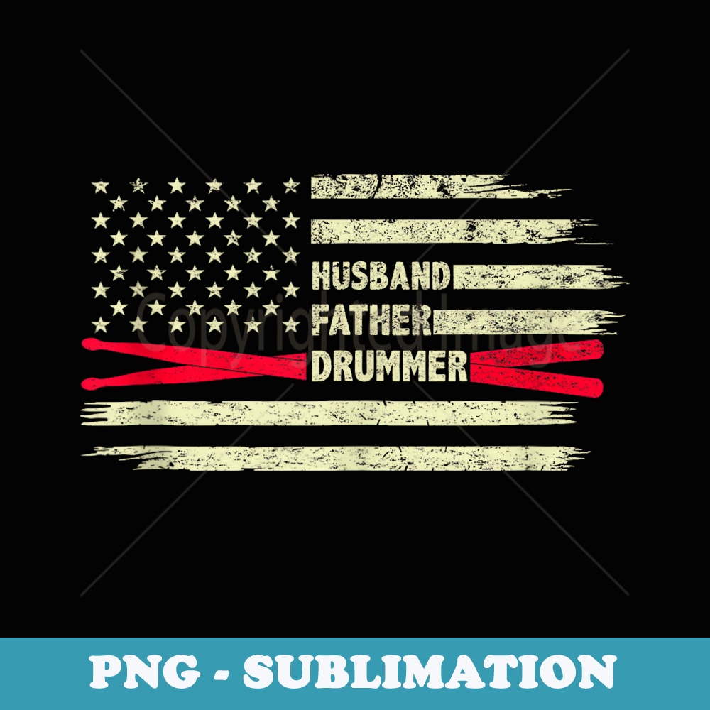 Husband Father Drummer Drumsticks American Flag Drummer - Creative Sublimation PNG Download