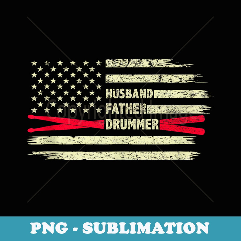 Husband Father Drummer Drumsticks American Flag Drummer - Creative Sublimation PNG Download