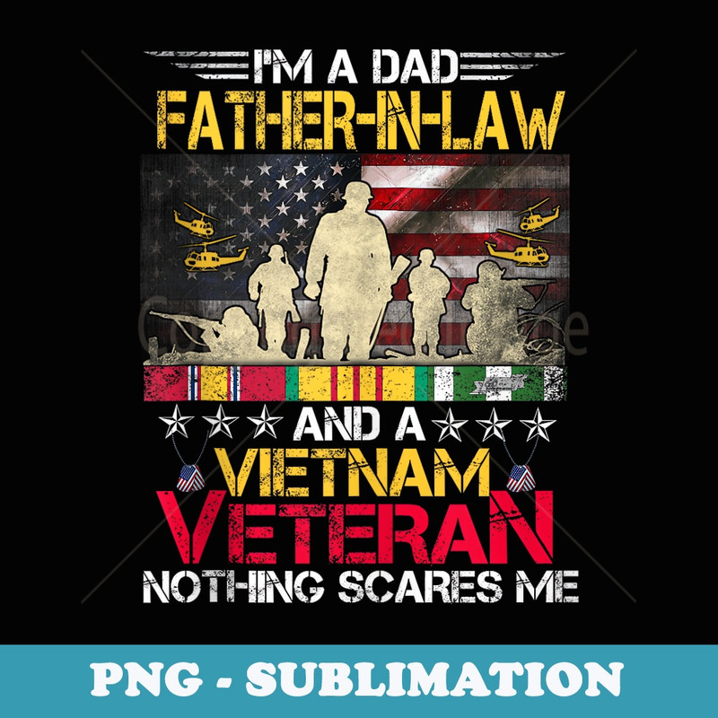 Im A Dad Father-In-Law And A Vietnam Veteran - Vietnam War - Stylish Sublimation Digital Download
