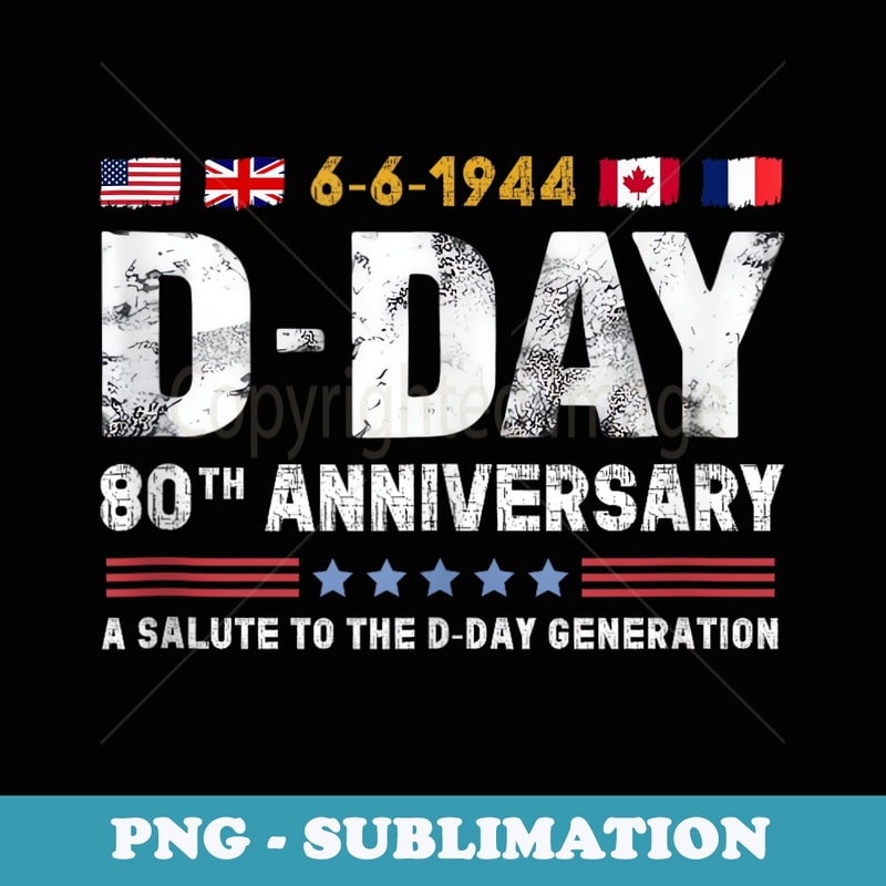 D-Day 2024 A Salute to the D-Day Generation Normandy 80th - Sublimation Digital Download