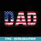 USA Patriotic Dad Fathers Day American Flag 4th Of July Dad - Retro PNG Sublimation Digital Download
