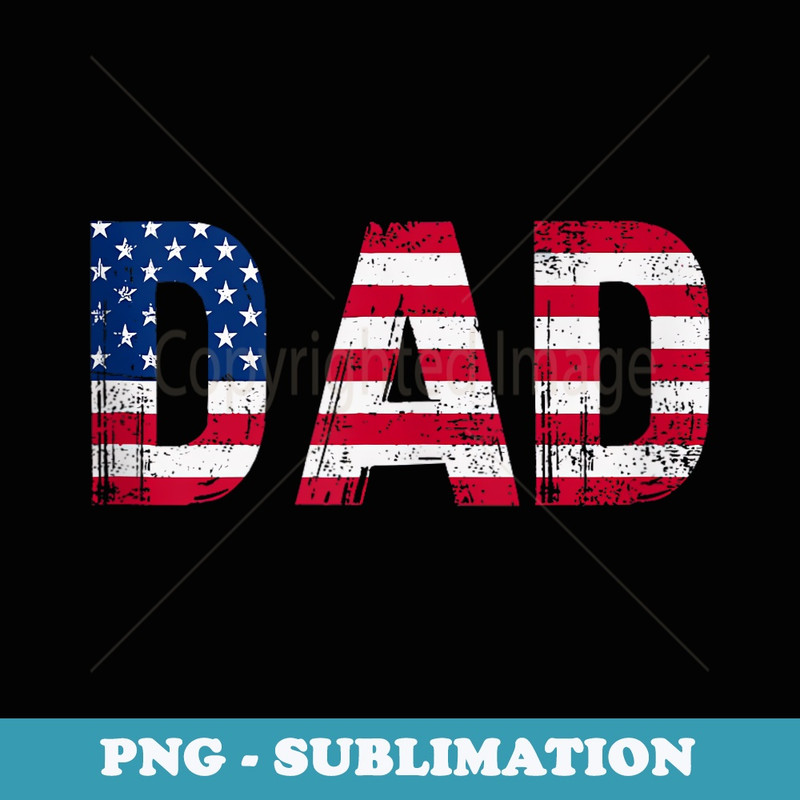 USA Patriotic Dad Fathers Day American Flag 4th Of July Dad - Retro PNG Sublimation Digital Download