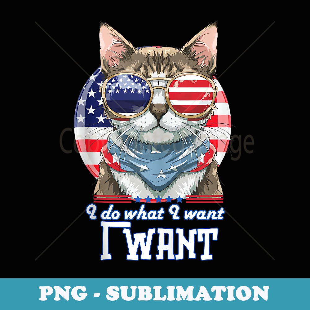Do What I Want Cute Glasses Usa Cat Usa Flag My Cat - Sublimation PNG File