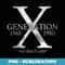 Mens s Genx Generation X we dont care Dad Mom Birthday - Digital Sublimation Download File