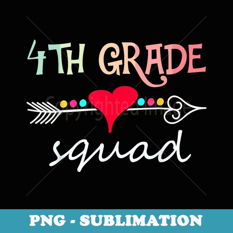 4th Grade Squad Fourth Teacher Student Team Back To School - Unique Sublimation PNG Download