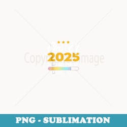 class of 2025 senior year loading graduate funny senior 2025 - premium sublimation digital download