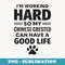 Im Working Hard So My Chinese Crested Dog Breed - Trendy Sublimation Digital Download