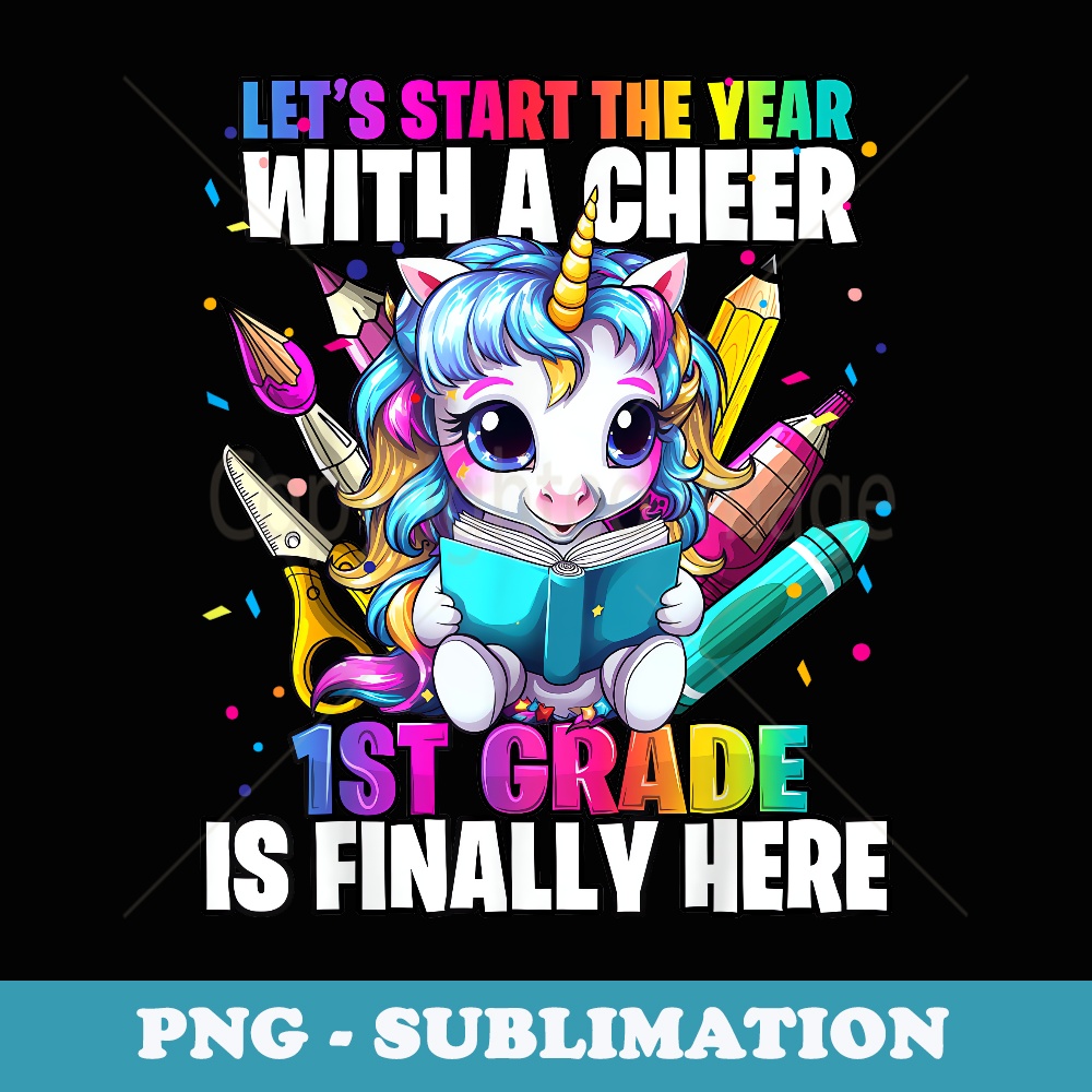 Unicorn 1st Grade Back to School First Day of School Girls - High-Resolution PNG Sublimation File
