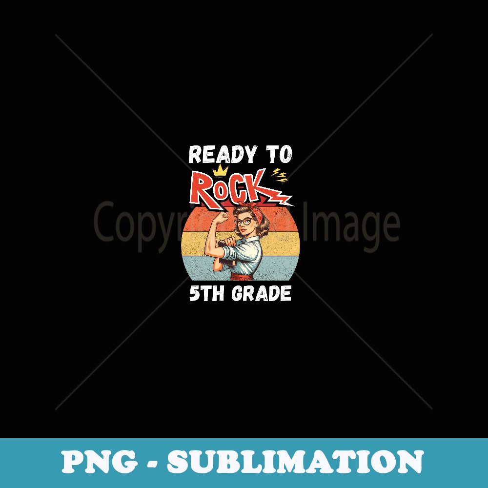 Ready To Rock 5th Grade Vintage Retro Strong Teacher - Sublimation Digital Download