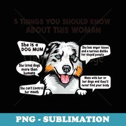 5 things you should know about australian shepherd dog mom - png transparent sublimation file