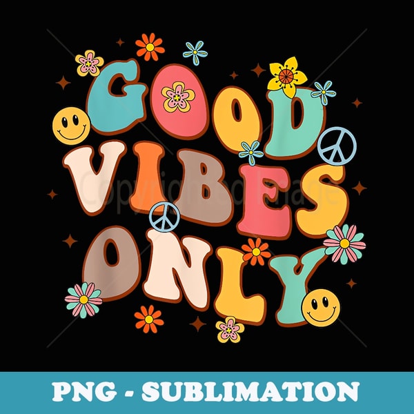 Good Vibes Only Peace Sign Love 60s 70s Retro Groovy Hippie - PNG Transparent Sublimation Design