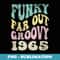 Funky Far Out Groovy 1965 Retro Birthday Anniversary Design - Vintage Sublimation PNG Download