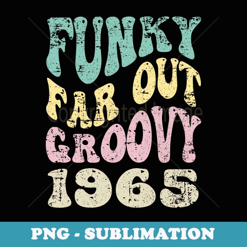 Funky Far Out Groovy 1965 Retro Birthday Anniversary Design - Vintage Sublimation PNG Download