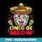 Cinco de Meow Mayo T Kitty Kitten kids Cat Sombrero - Retro PNG Sublimation Digital Download