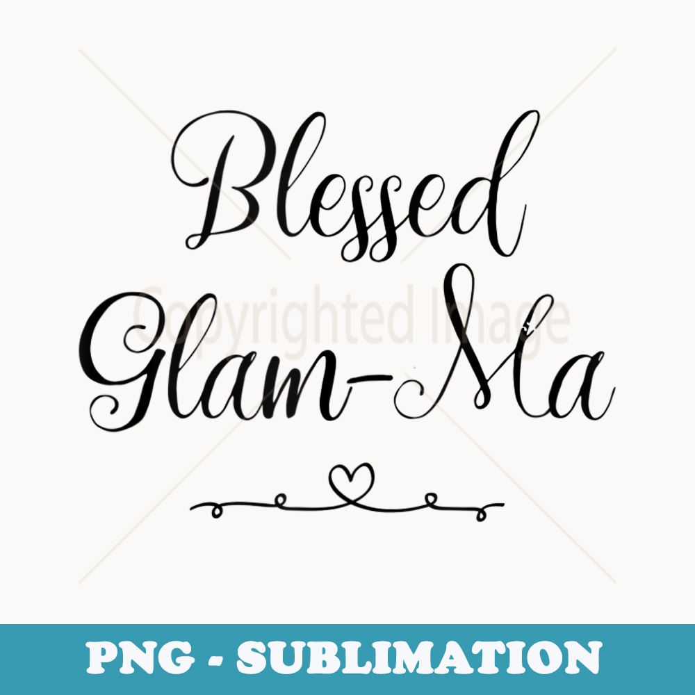Blessed Glam-Ma - PNG Sublimation Digital Download
