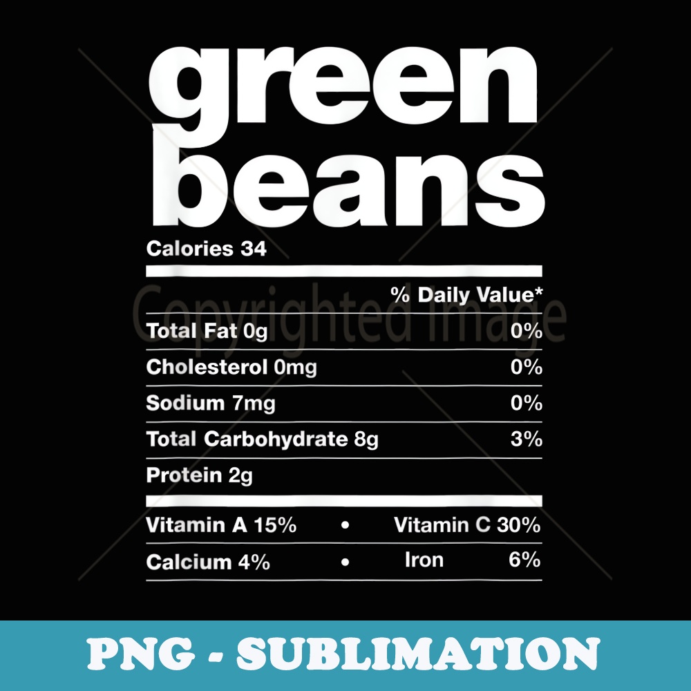 Green Beans Nutrition Facts Thanksgiving Matching Family - Sublimation PNG File
