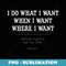 Mens I Do What I Want When I Want Ask My Wife Funny - Premium PNG Sublimation File