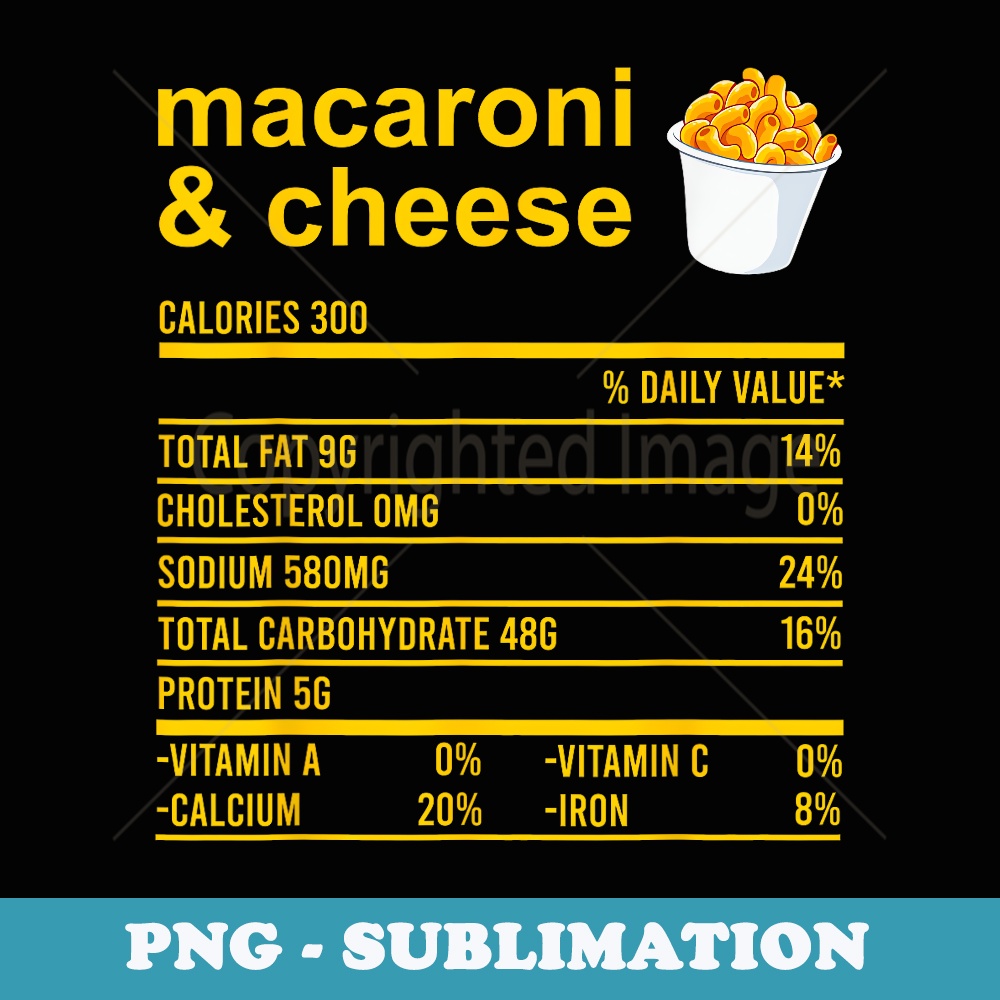 Funny Thanksgiving Apparel Nutrition Facts Macaroni & Cheese - Premium Sublimation Digital Download