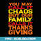 Funny Thanksgiving Quote Crazy Family Gatherings Turkey Day - Exclusive PNG Sublimation Download