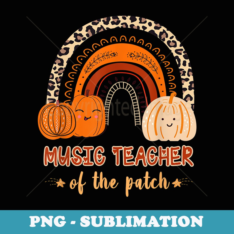Thanksgiving Music Teacher Of The Cute Patch Pumpkin Autumn - Sublimation PNG File