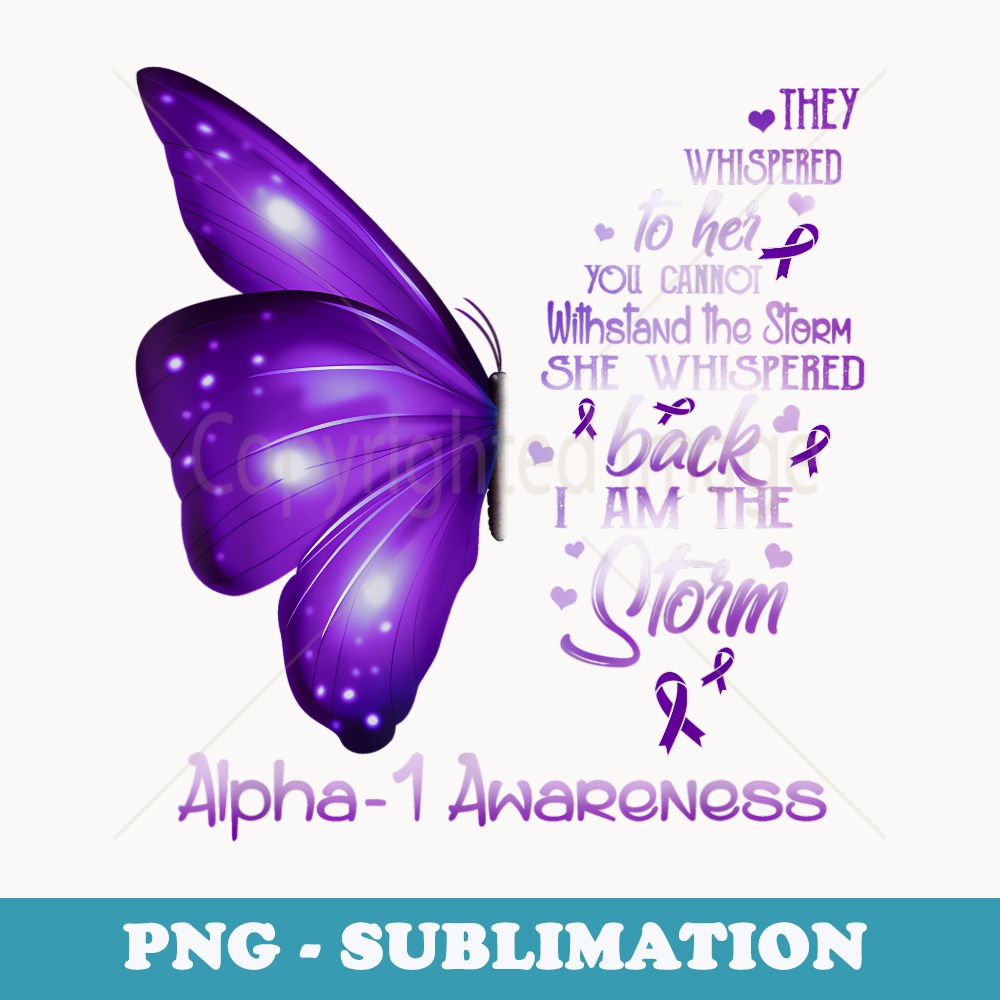 I am the storm Alpha-1 Awareness Butterfly - Vintage Sublimation PNG Download