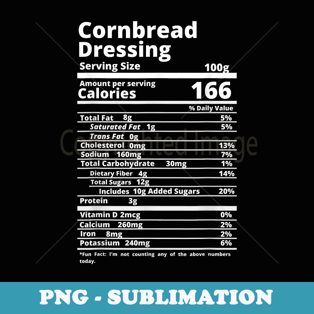 Cornbread Dressing Nutrition Facts Food Thanksgiving - Trendy Sublimation Digital Download