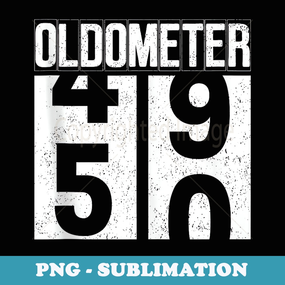 Oldometer 49-50 50th Birthday s 50 Years Old - Trendy Sublimation Digital Download