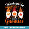 Thanksgiving With My Gnomies Funny Autumn Gnomes Lover - Vintage Sublimation PNG Download