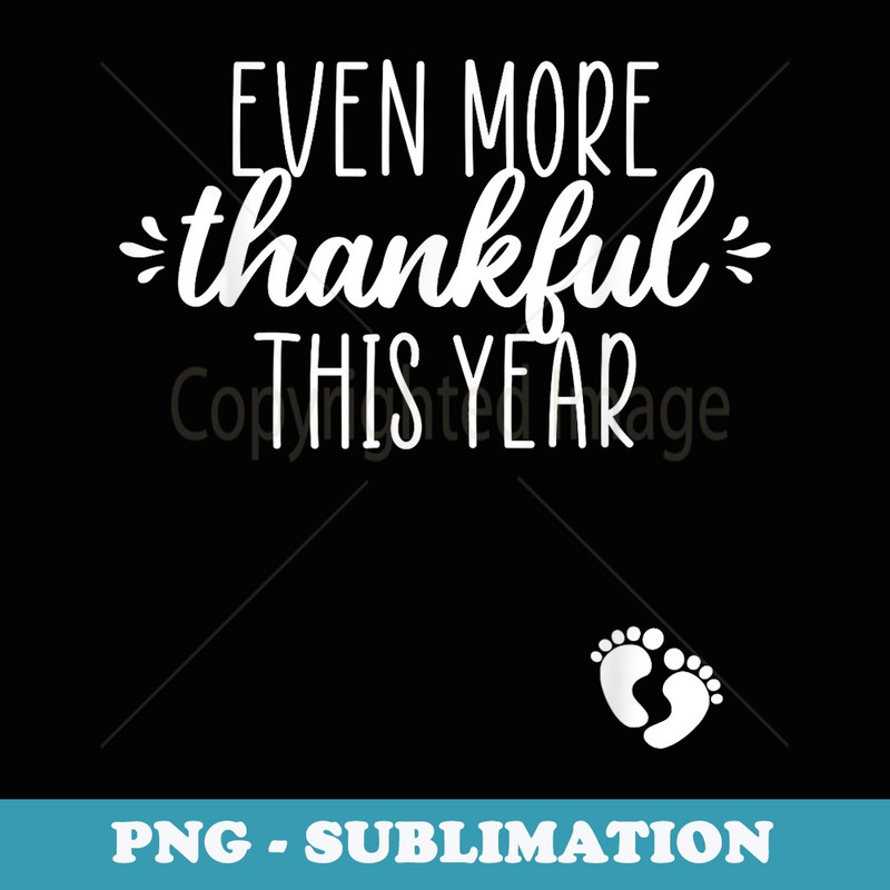 Thanksgiving Pregnancy Announcement More Thankful This Year - Exclusive PNG Sublimation Download