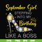 BD0033-September girl stepping into my birthday like a boss svg, png, dxf, eps digital file BD0033.jpg