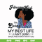 BD0085-February Girl Living My Best Life Birthday Gift, Black Girl, Black Women svg, png, dxf, eps digital file BD0085.jpg